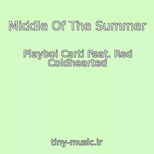 کاور آهنگ Middle Of The Summer از Playboi Carti Feat. Red Coldhearted