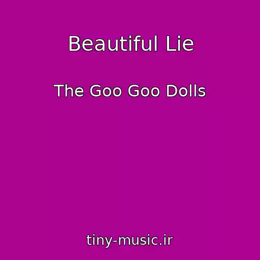 کاور آهنگ Beautiful Lie از The Goo Goo Dolls