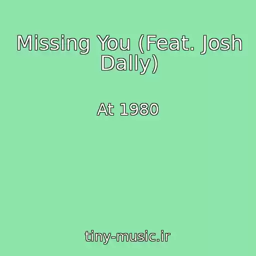کاور آهنگ Missing You (Feat. Josh Dally) از At 1980