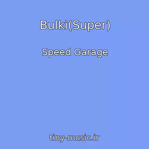 کاور آهنگ Bulki(Super) از Speed Garage