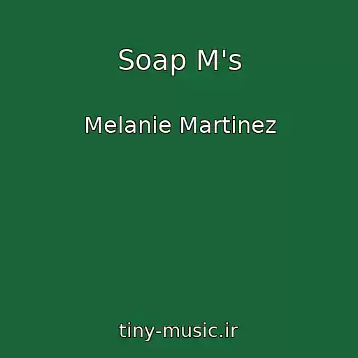 کاور آهنگ Soap M's از Melanie Martinez