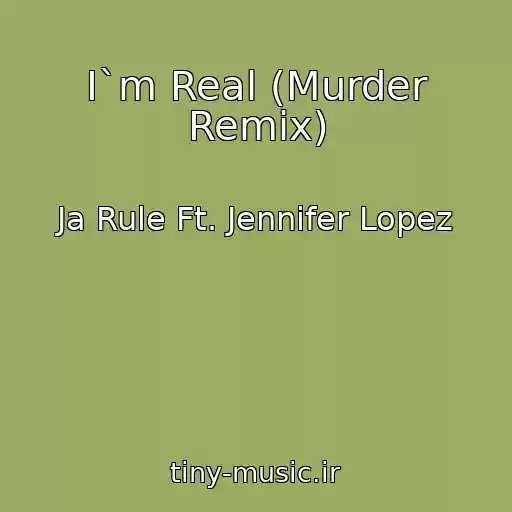 کاور آهنگ I`m Real (Murder Remix) از Ja Rule Ft. Jennifer Lopez