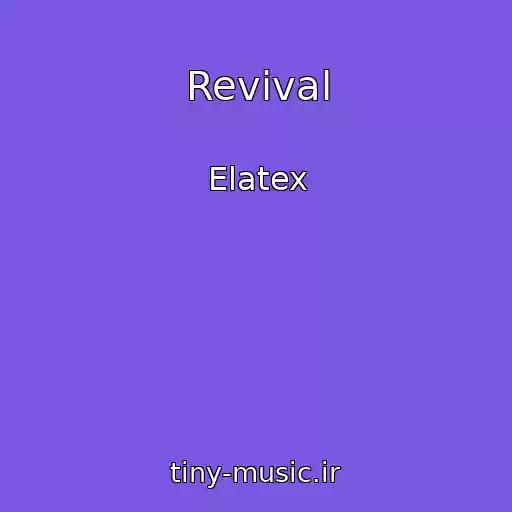 کاور آهنگ Revival از Elatex