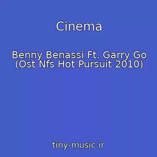 کاور آهنگ Cinema از Benny Benassi Ft. Garry Go (Ost Nfs Hot Pursuit 2010)