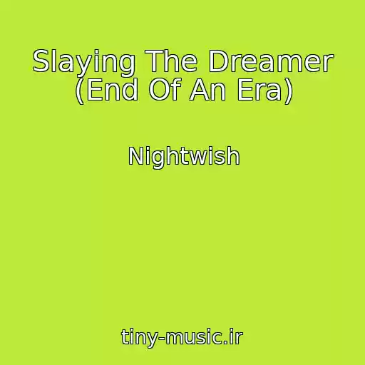 کاور آهنگ Slaying The Dreamer (End Of An Era) از Nightwish