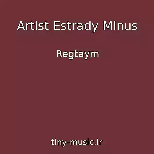 کاور آهنگ Artist Estrady Minus از Regtaym