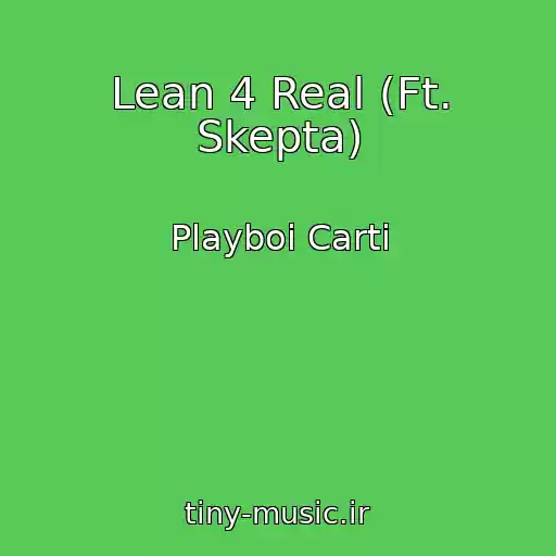 کاور آهنگ Lean 4 Real (Ft. Skepta) از Playboi Carti