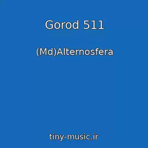 کاور آهنگ Gorod 511 از (Md)Alternosfera