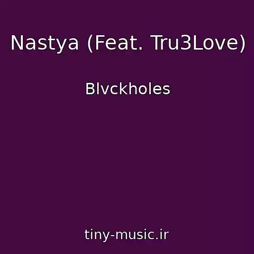 کاور آهنگ Nastya (Feat. Tru3Love) از Blvckholes