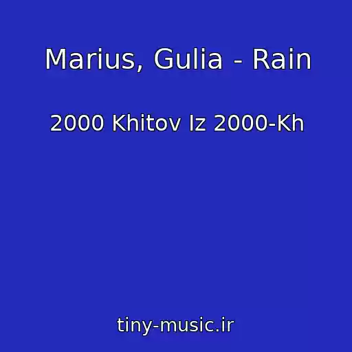 کاور آهنگ Marius, Gulia - Rain از 2000 Khitov Iz 2000-Kh