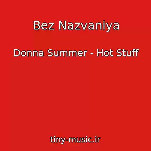 کاور آهنگ Bez Nazvaniya از Donna Summer - Hot Stuff