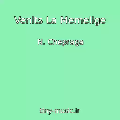 کاور آهنگ Venits La Memelige از N. Chepraga