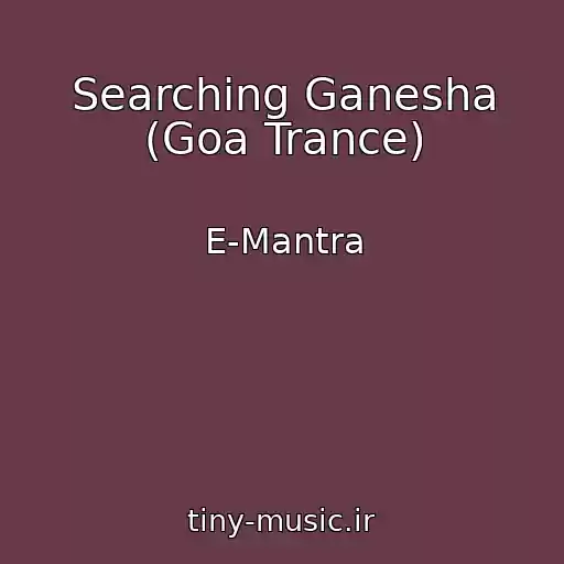 کاور آهنگ Searching Ganesha (Goa Trance) از E-Mantra