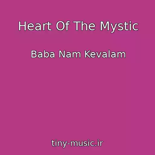 کاور آهنگ Heart Of The Mystic از Baba Nam Kevalam