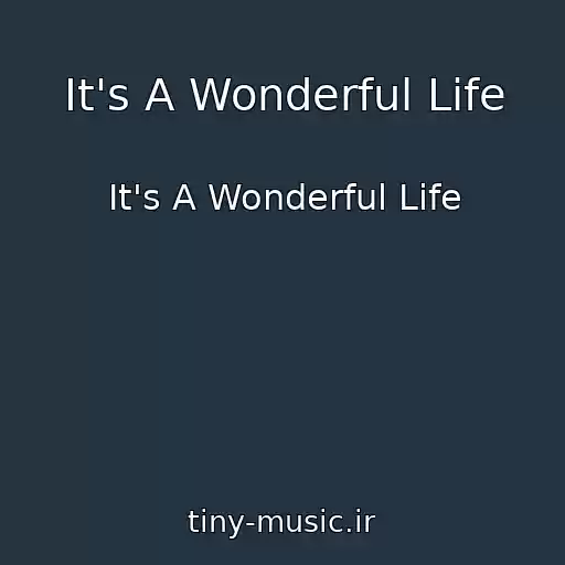 کاور آهنگ It's A Wonderful Life از It's A Wonderful Life