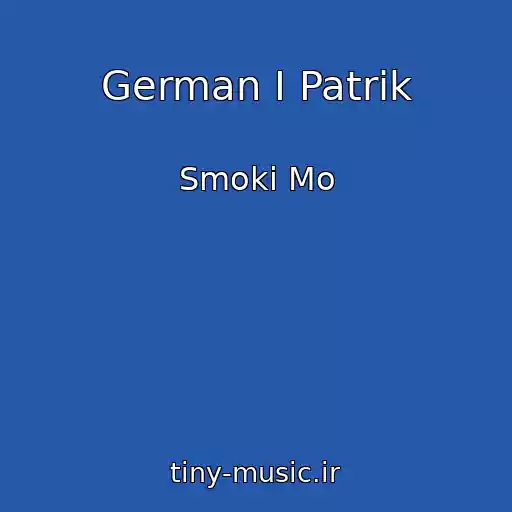 کاور آهنگ German I Patrik از Smoki Mo