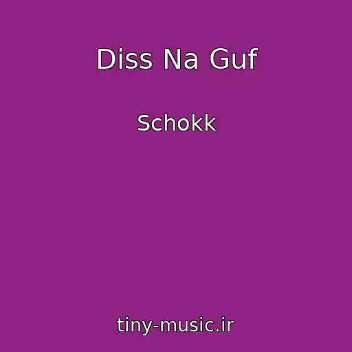 کاور آهنگ Diss Na Guf از Schokk