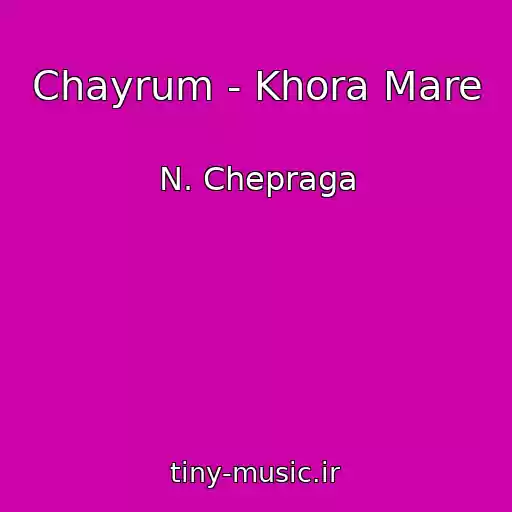 کاور آهنگ Chayrum - Khora Mare از N. Chepraga