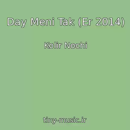 کاور آهنگ Day Menі Tak (Er 2014) از Kolіr Nochі