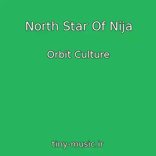 کاور آهنگ North Star Of Nija از Orbit Culture