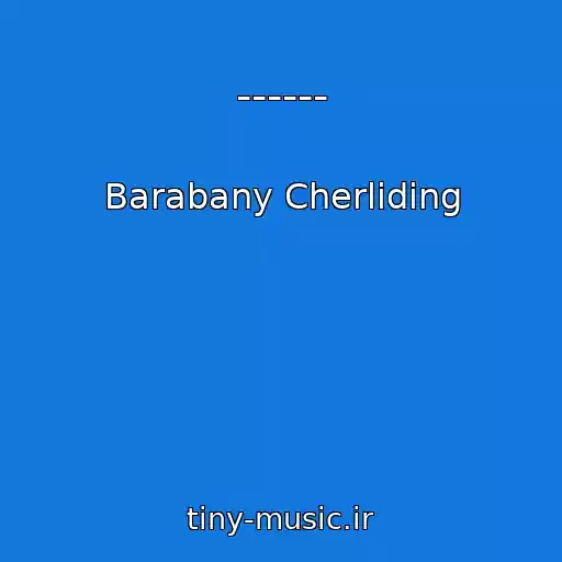کاور آهنگ ------ از Barabany Cherliding