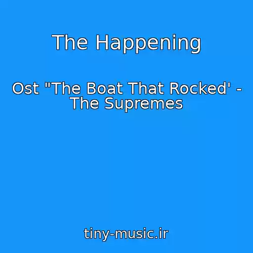 کاور آهنگ The Happening از Ost "The Boat That Rocked' - The Supremes