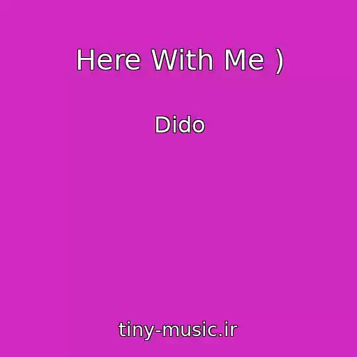 کاور آهنگ Here With Me ) از Dido