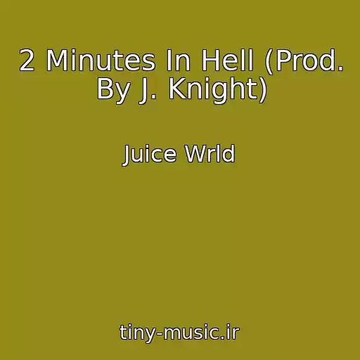 کاور آهنگ 2 Minutes In Hell (Prod. By J. Knight) از Juice Wrld