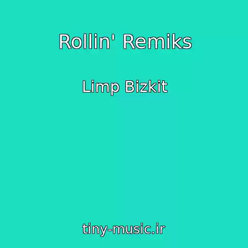 کاور آهنگ Rollin' Remiks از Limp Bizkit