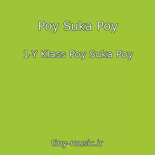 کاور آهنگ Poy Suka Poy از 1-Y Klass Poy Suka Poy