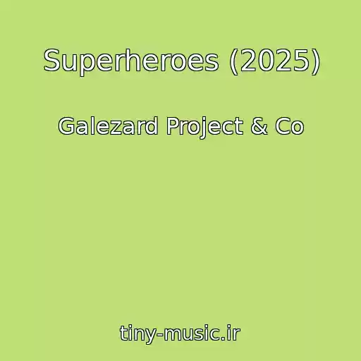 کاور آهنگ Superheroes (2025) از Galezard Project & Co