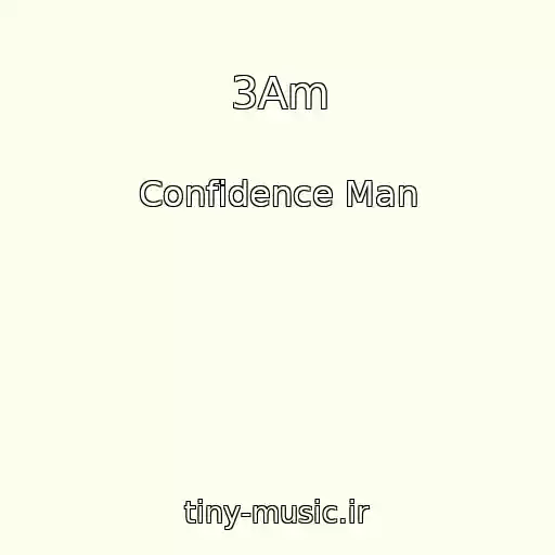 کاور آهنگ 3Am از Confidence Man