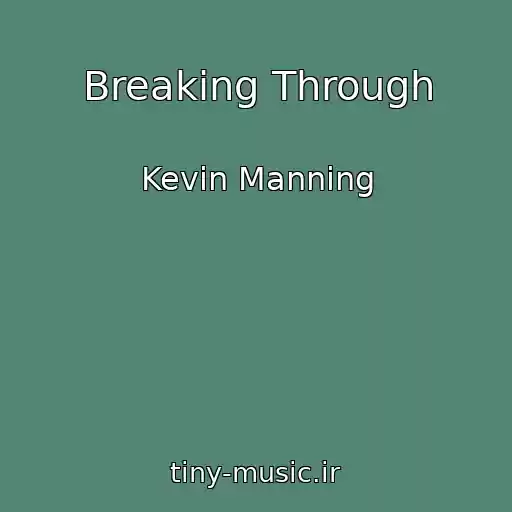 کاور آهنگ Breaking Through از Kevin Manning