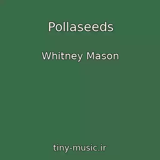کاور آهنگ Pollaseeds از Whitney Mason
