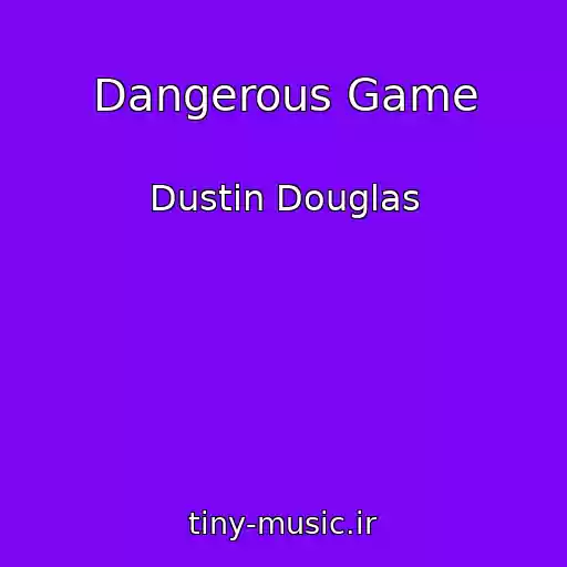 کاور آهنگ Dangerous Game از Dustin Douglas