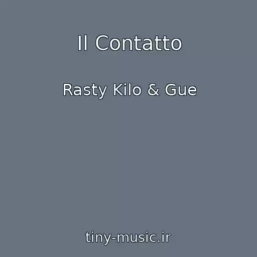 کاور آهنگ Il Contatto از Rasty Kilo & Gue