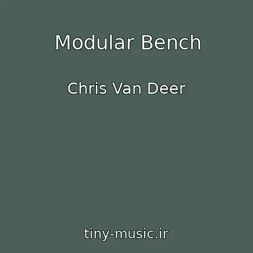 کاور آهنگ Modular Bench از Chris Van Deer