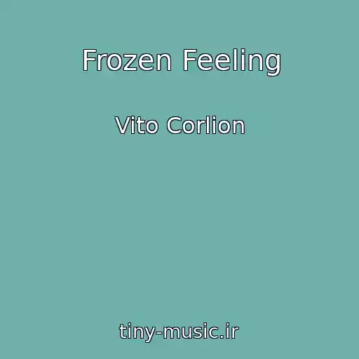 کاور آهنگ Frozen Feeling از Vito Corlion