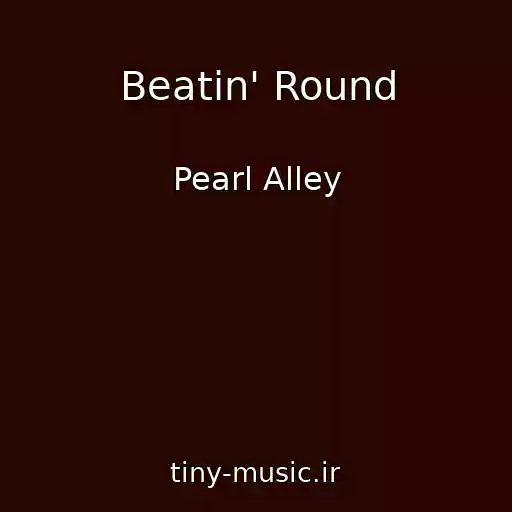 کاور آهنگ Beatin' Round از Pearl Alley