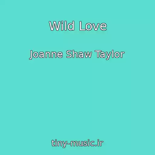 کاور آهنگ Wild Love از Joanne Shaw Taylor