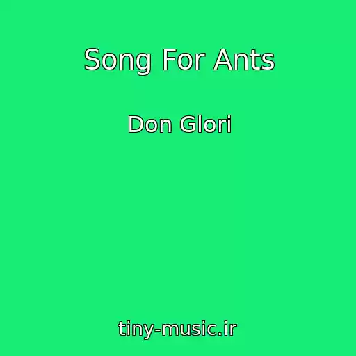 کاور آهنگ Song For Ants از Don Glori