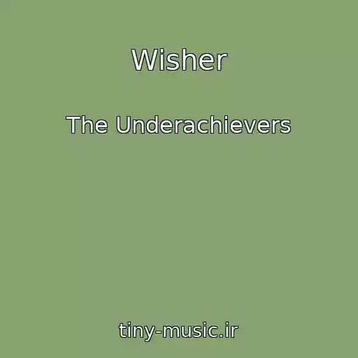 کاور آهنگ Wisher از The Underachievers