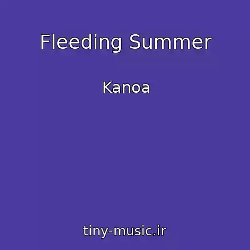 کاور آهنگ Fleeding Summer از Kanoa