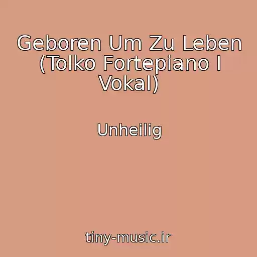 کاور آهنگ Geboren Um Zu Leben (Tolko Fortepiano I Vokal) از Unheilig