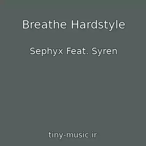 کاور آهنگ Breathe Hardstyle از Sephyx Feat. Syren