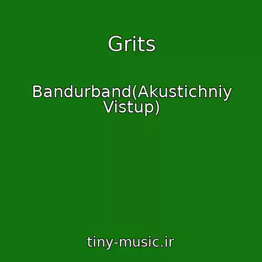 کاور آهنگ Grits از Bandurband(Akustichniy Vistup)