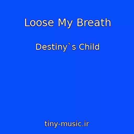 کاور آهنگ Loose My Breath از Destiny`s Child