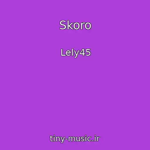 کاور آهنگ Skoro از Lely45