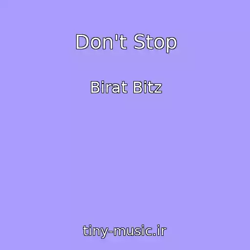 کاور آهنگ Don't Stop از Birat Bitz