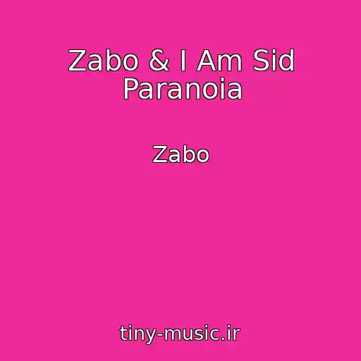 کاور آهنگ Zabo & I Am Sid Paranoia از Zabo